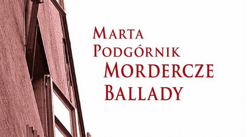 „Mordercze ballady” i Marta Podgórnik
